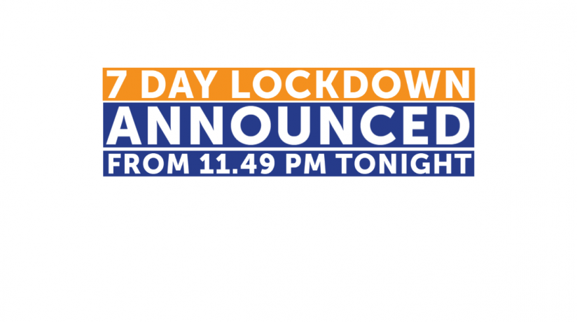 7 Day Lockdown Announced from 11.49 PM Tonight