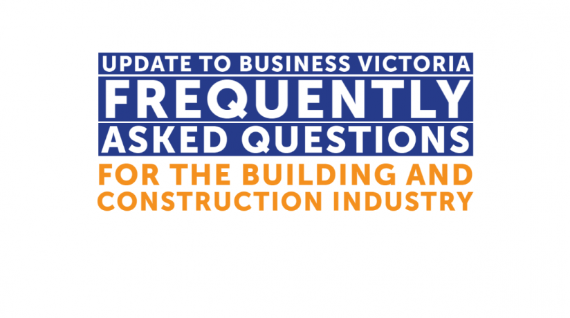 Update to Business Victoria Frequently asked questionsvfor the building and construction industry 