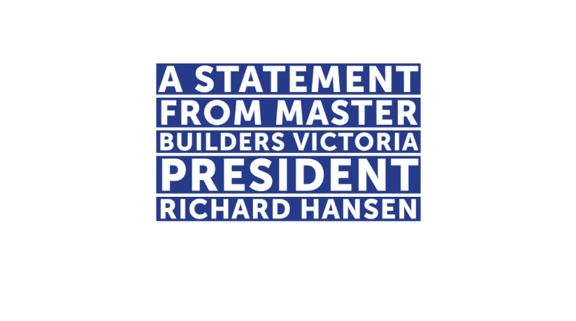 A statement from Master Builders Victoria President, Richard Hansen