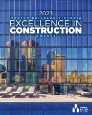 2023 Master Builders Victoria Excellence in Construction Awards Magazine